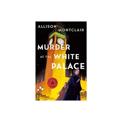 Murder at the White Palace - (Sparks & Bainbridge Mystery) by Allison Montclair (Hardcover)