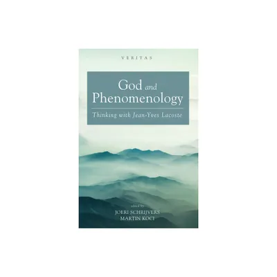 God and Phenomenology - (Veritas) by Joeri Schrijvers & Martin Koci (Paperback)