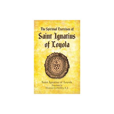 The Spiritual Exercises of Saint Ignatius of Loyola - (Eastern Philosophy and Religion) (Paperback)