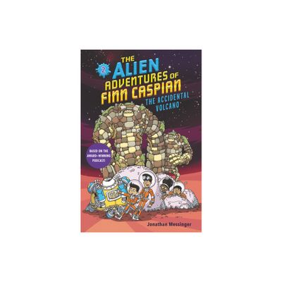 The Alien Adventures of Finn Caspian #2: The Accidental Volcano - by Jonathan Messinger (Hardcover)