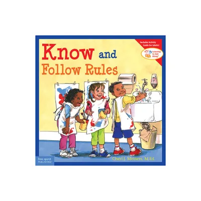 Know and Follow Rules - (Learning to Get Along(r)) by Cheri J Meiners (Paperback)