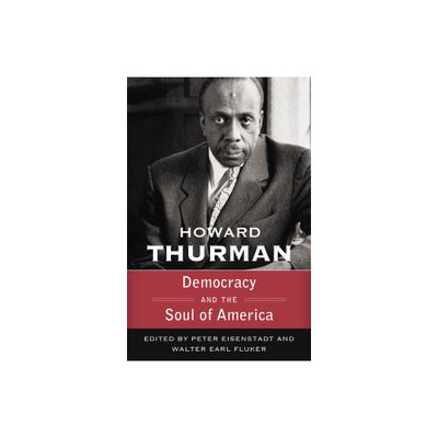 Democracy and the Soul of America (Walking with God: The Sermons Series of Howard Thurman) - (Paperback)