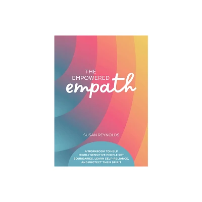 The Empowered Empath - (Guided Workbooks) by Susan Reynolds (Paperback)