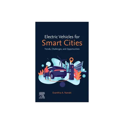 Electric Vehicles for Smart Cities - by Evanthia A Nanaki (Paperback)