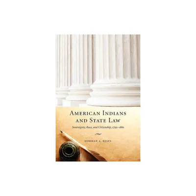 American Indians and State Law - by Deborah a Rosen (Paperback)