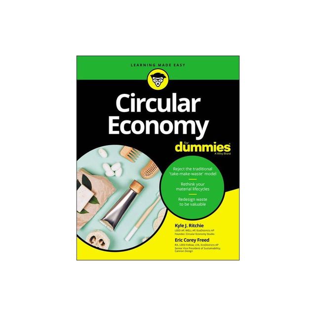 Circular Economy for Dummies - by Kyle J Ritchie & Eric Corey Freed (Paperback)