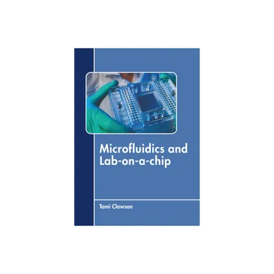 Microfluidics and Lab-On-A-Chip - by Tami Clawson (Hardcover)