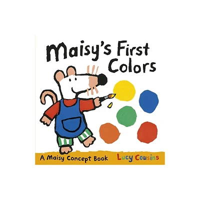 Maisys First Colors - by Lucy Cousins (Board Book)