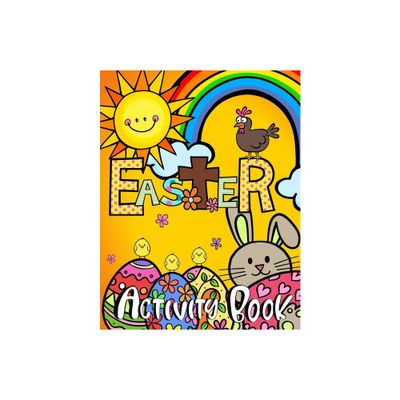 Easter Activity Book for Kids - by Zazuleac World & Elizabeth Victoria Zazuleac & Eleanor Anna Zazuleac (Paperback)