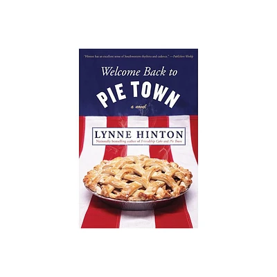 Welcome Back to Pie Town - by Lynne Hinton (Paperback)