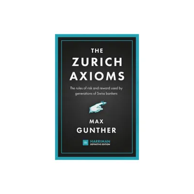 The Zurich Axioms (Harriman Definitive Edition) - (Harriman Definitive Editions) by Max Gunther (Hardcover)