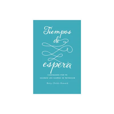 Tiempos de Espera - by Betsy Childs Howard (Paperback)