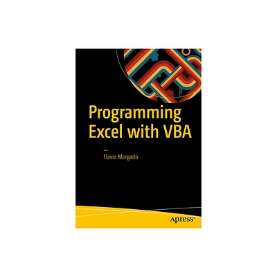 Programming Excel with VBA - by Flavio Morgado (Paperback)