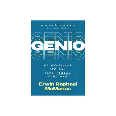 Genio - by Erwin Raphael McManus (Paperback)