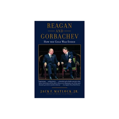 Reagan and Gorbachev - by Jack Matlock (Paperback)