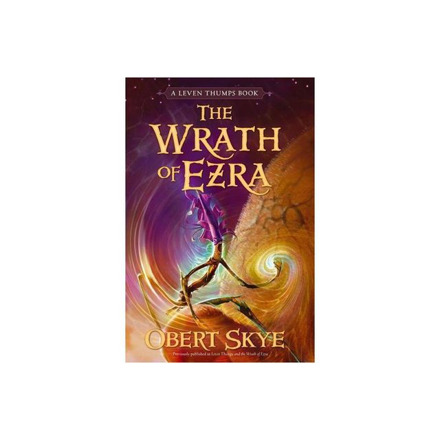 The Wrath of Ezra - (Leven Thumps) by Obert Skye (Paperback)