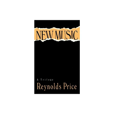 New Music - by Reynolds Price (Paperback)