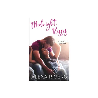 Midnight Kisses - by Alexa Rivers (Paperback)