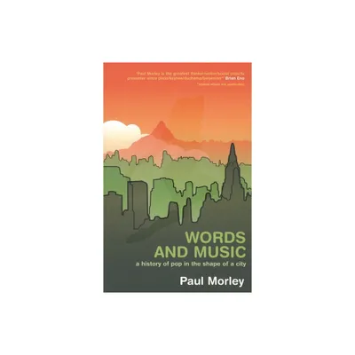 Words and Music - by Paul Morley (Paperback)