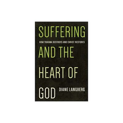 Suffering and the Heart of God - by Diane Langberg (Paperback)