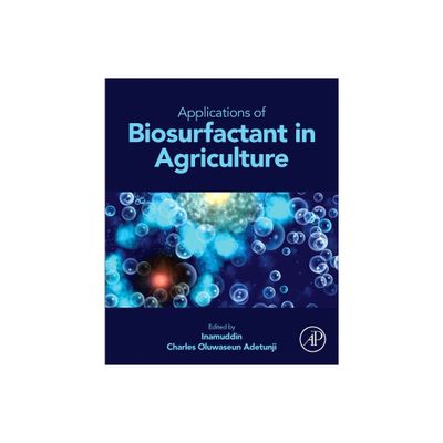 Applications of Biosurfactant in Agriculture - by Inamuddin & Charles Oluwaseun Adetunji (Paperback)