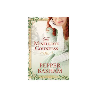 The Mistletoe Countess - (A Freddie and Grace Mystery) by Pepper Basham (Paperback)