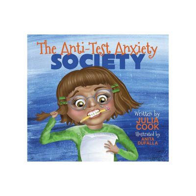 The Anti-Test Anxiety Society - by Julia Cook (Paperback)