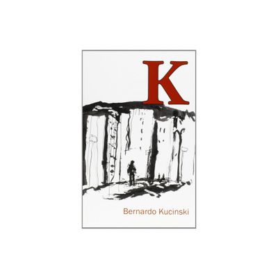 K - by Bernardo Kucinski (Paperback)