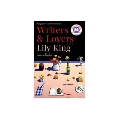 Writers & Lovers - by Lily King (Paperback)