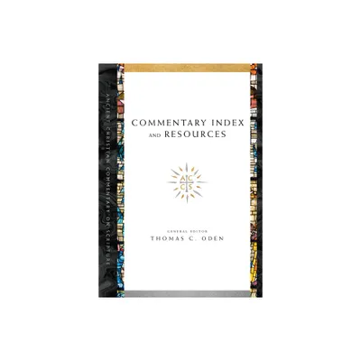 Commentary Index and Resources - (Ancient Christian Commentary on Scripture) by Thomas C Oden (Paperback)