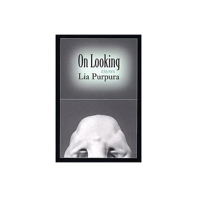 On Looking - by Lia Purpura (Paperback)