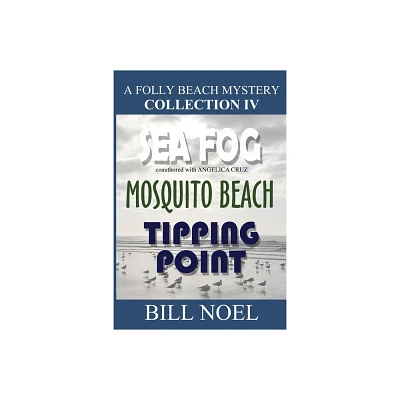 A Folly Beach Mystery Collection IV - by Bill Noel & Angeliaca Cruz (Paperback)