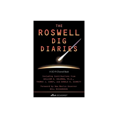 The Roswell Dig Diaries - (Sci Fi Declassified) by Sci Fi Channel (Paperback)