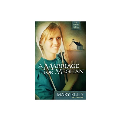 Marriage for Meghan - (Wayne County) by Mary Ellis (Paperback)