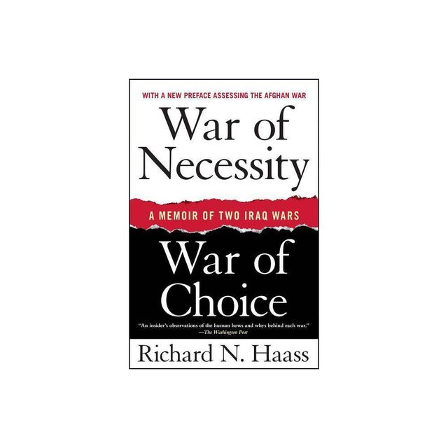 War of Necessity, War of Choice - by Richard N Haass (Paperback)