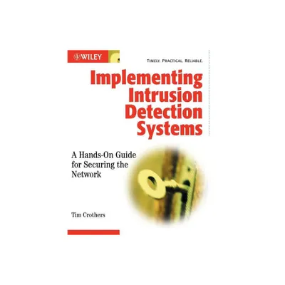 Implementing Intrusion Detection Systems - by Tim Crothers (Paperback)