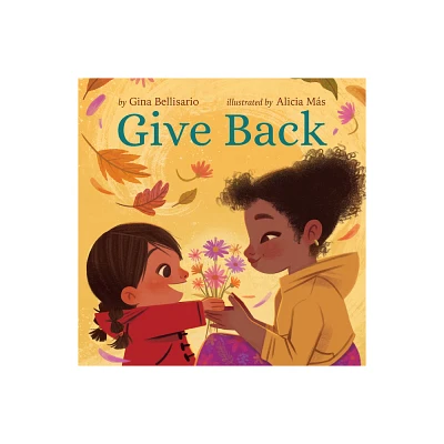 Give Back - by Gina Bellisario (Hardcover)