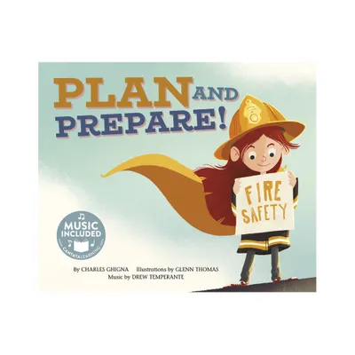 Plan and Prepare! - (Fire Safety) by Charles Ghigna (Paperback)