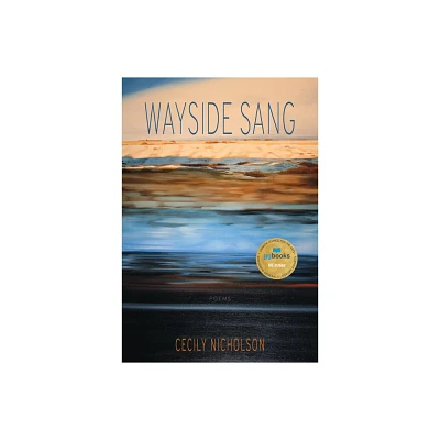 Wayside Sang - by Cecily Nicholson (Paperback)