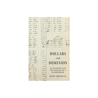 Dollars and Dominion - (America in the World) by Mary Bridges (Hardcover)