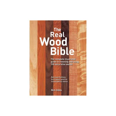 The Real Wood Bible - by Nick Gibbs (Paperback)