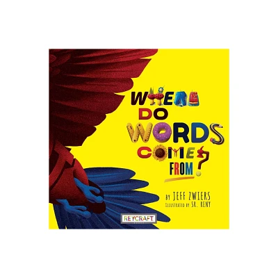 Where Do Words Come From? - by Jeff Zwiers (Paperback)