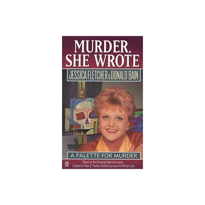 Murder, She Wrote: A Palette for Murder - by Jessica Fletcher & Donald Bain (Paperback)