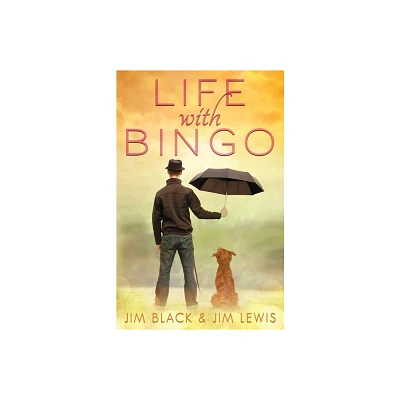 Life with Bingo - by Jim Black & Jim Lewis (Paperback)