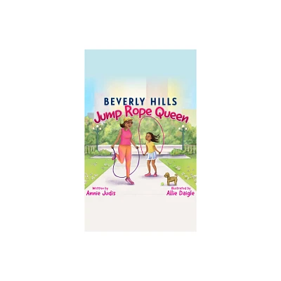 Beverly Hills Jump Rope Queen - by Annie Judis (Paperback)