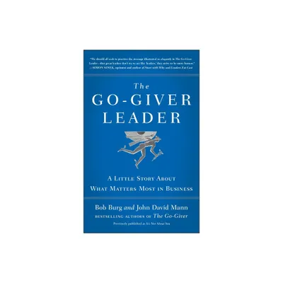 The Go-Giver Leader - by Bob Burg & John David Mann (Hardcover)