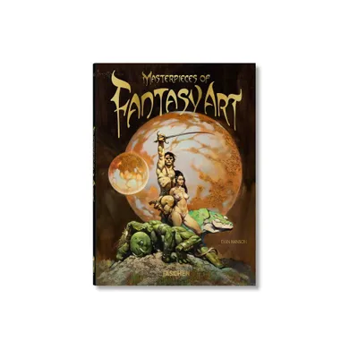 Masterpieces of Fantasy Art. 40th Ed. - by Dian Hanson (Hardcover)