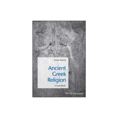 Ancient Greek Religion - (Blackwell Sourcebooks in Ancient History) by Emily Kearns (Paperback)