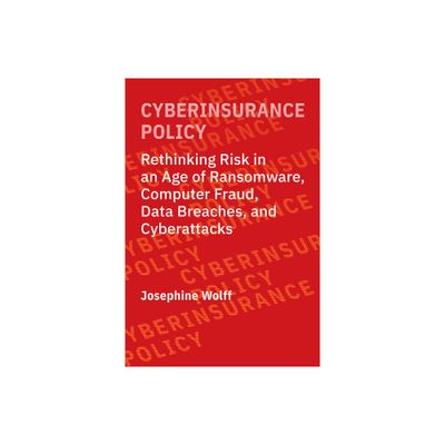 Cyberinsurance Policy - (Information Policy) by Josephine Wolff (Paperback)