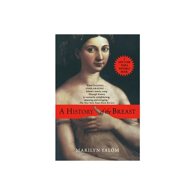 A History of the Breast - by Marilyn Yalom (Paperback)